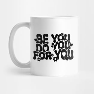 Be You Do You For You Mug